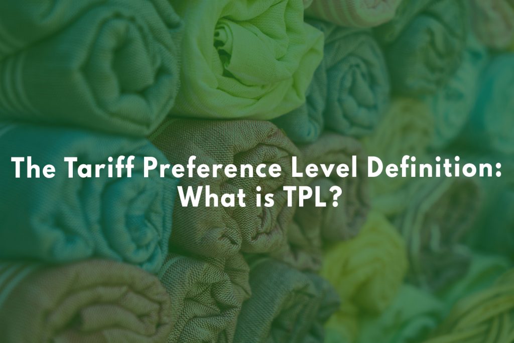 The Tariff Preference Level Definition What is TPL? Clearit USA
