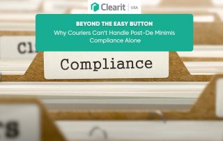 Beyond the Easy Button – Post-De Minimis Compliance Challenges for Couriers