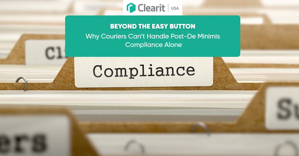 Beyond the Easy Button – Post-De Minimis Compliance Challenges for Couriers