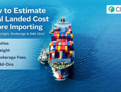 How to Estimate Total Landed Cost Before Importing (Duties, Freight, Brokerage & Add-Ons)