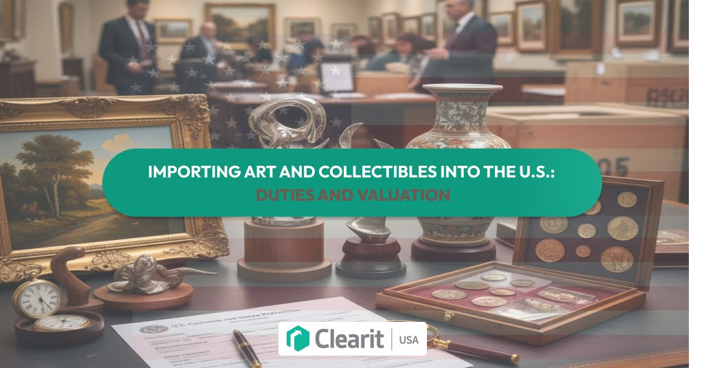 Artworks, antiques, and collectibles displayed with U.S. customs documentation illustrating importing art and collectibles into the U.S.